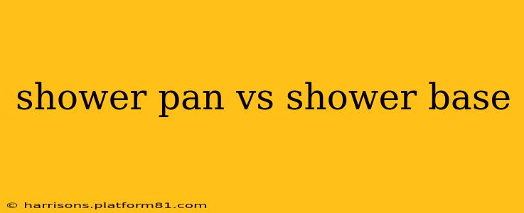 shower pan vs shower base