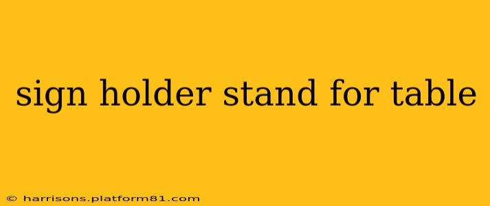 sign holder stand for table