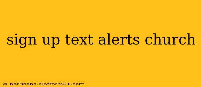sign up text alerts church