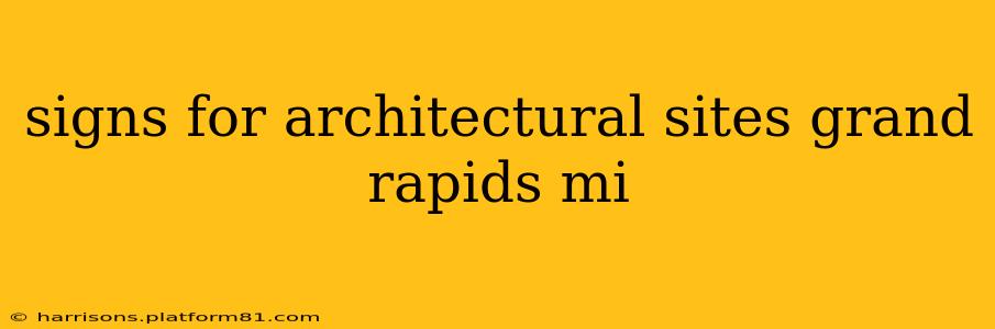 signs for architectural sites grand rapids mi