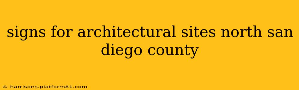 signs for architectural sites north san diego county