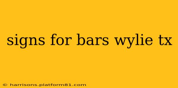 signs for bars wylie tx