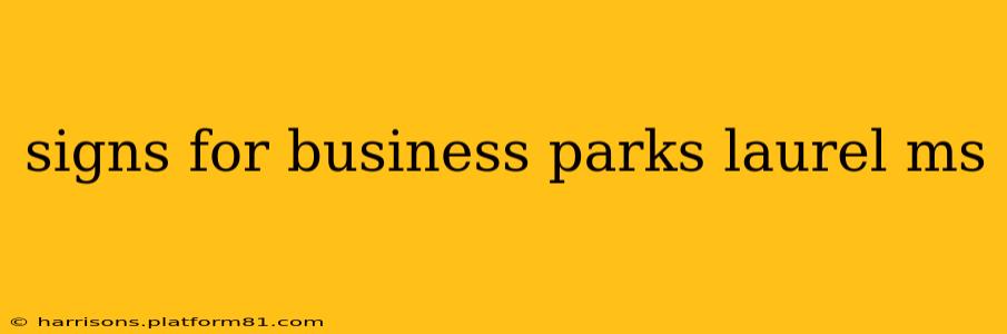 signs for business parks laurel ms