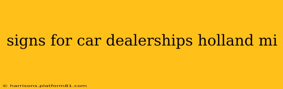 signs for car dealerships holland mi