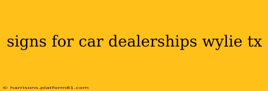 signs for car dealerships wylie tx