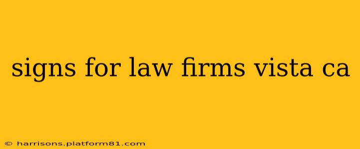 signs for law firms vista ca