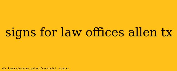 signs for law offices allen tx