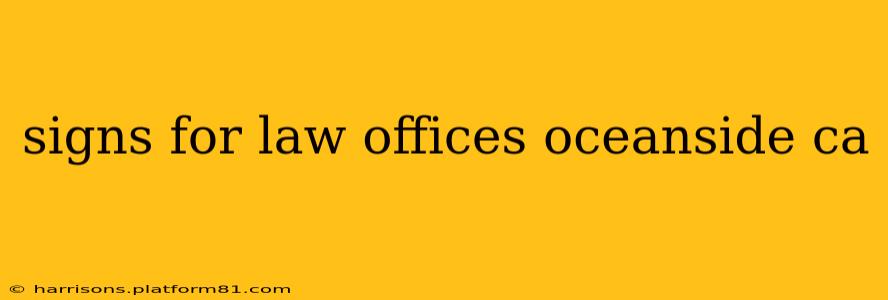 signs for law offices oceanside ca