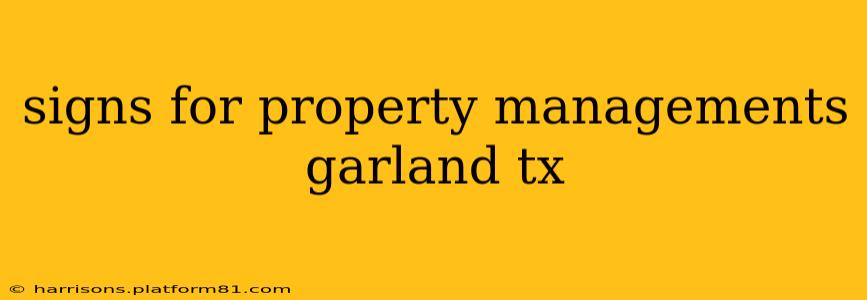 signs for property managements garland tx