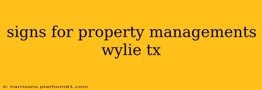 signs for property managements wylie tx
