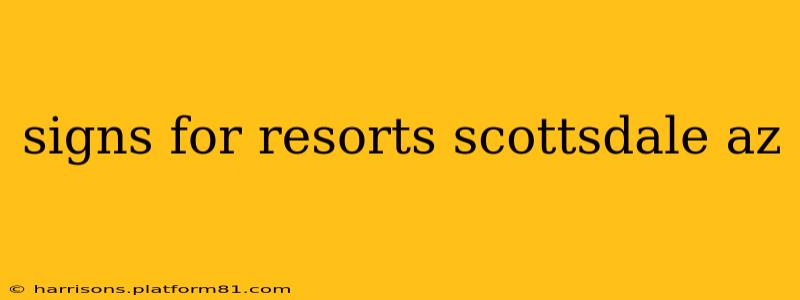signs for resorts scottsdale az