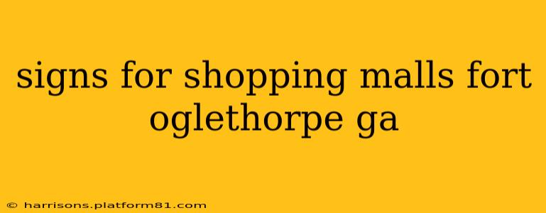 signs for shopping malls fort oglethorpe ga