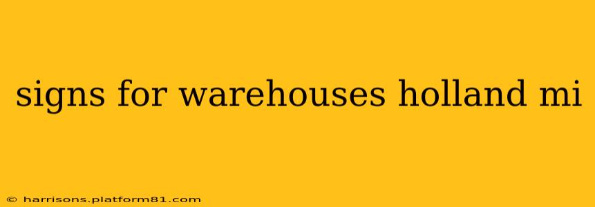 signs for warehouses holland mi
