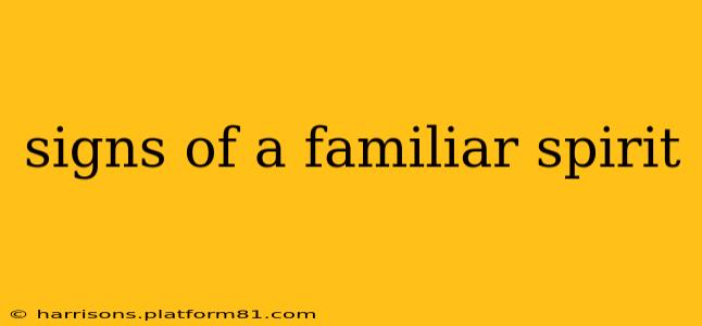 signs of a familiar spirit