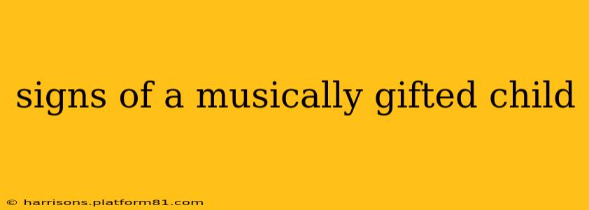 signs of a musically gifted child