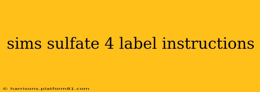 sims sulfate 4 label instructions