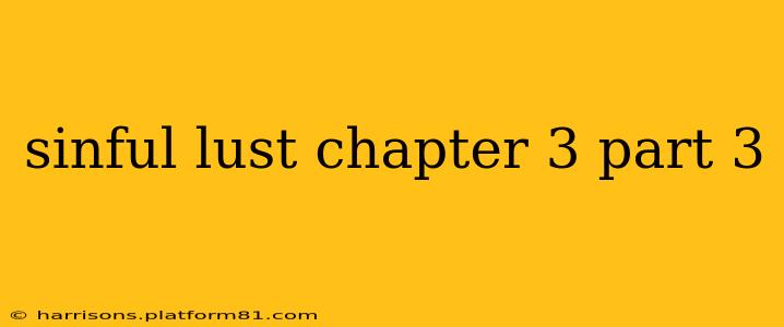 sinful lust chapter 3 part 3