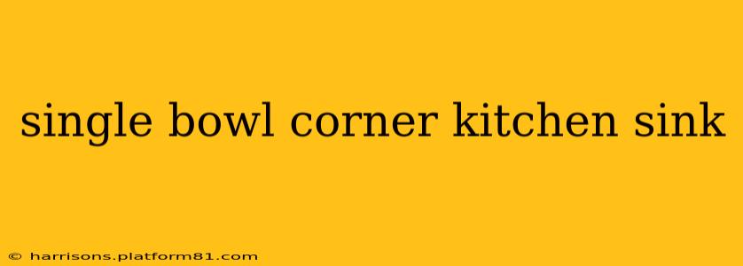 single bowl corner kitchen sink