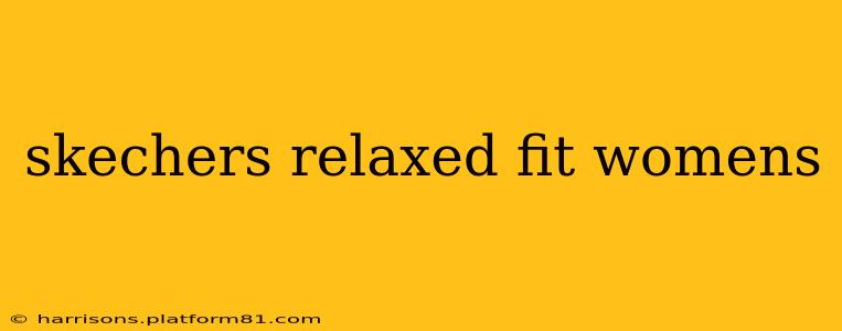 skechers relaxed fit womens