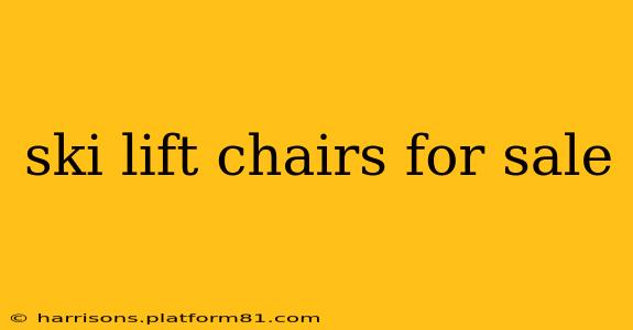 ski lift chairs for sale