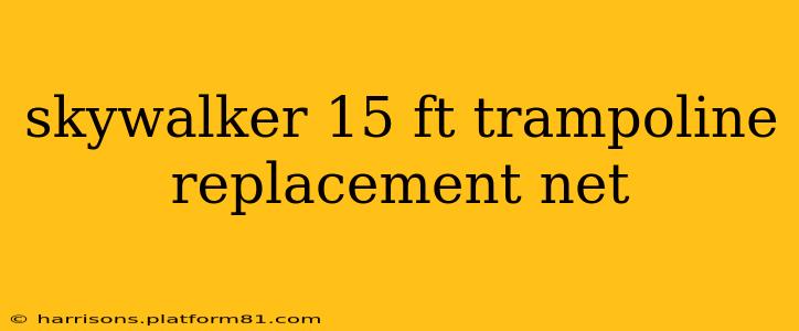 skywalker 15 ft trampoline replacement net