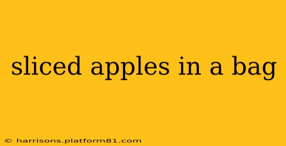 sliced apples in a bag