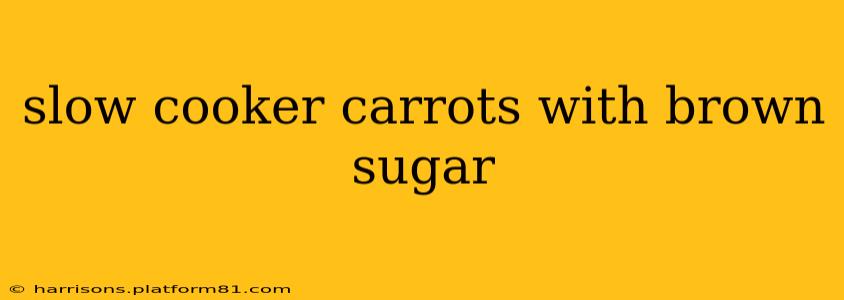 slow cooker carrots with brown sugar