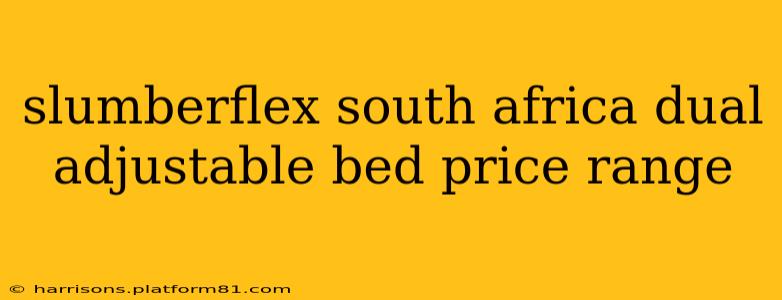 slumberflex south africa dual adjustable bed price range