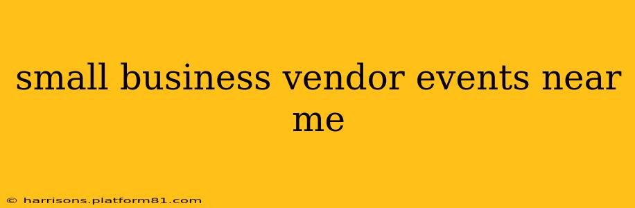 small business vendor events near me