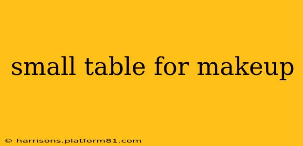 small table for makeup