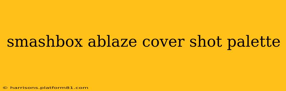 smashbox ablaze cover shot palette
