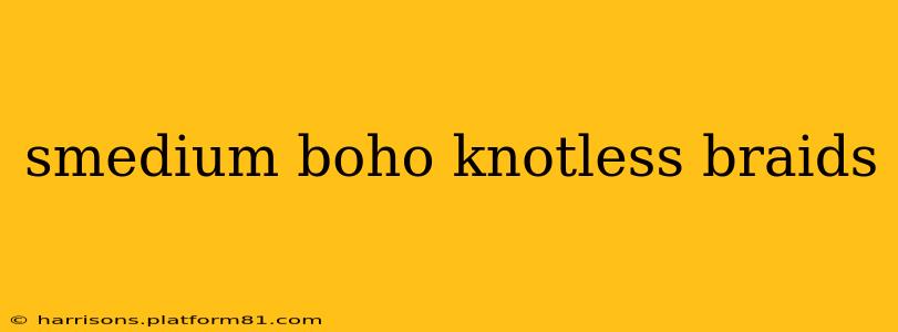 smedium boho knotless braids