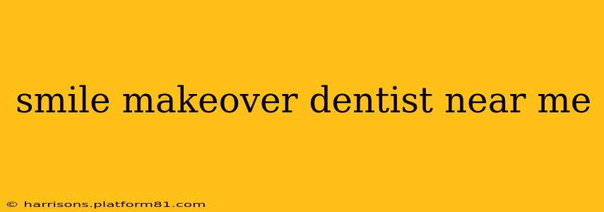 smile makeover dentist near me