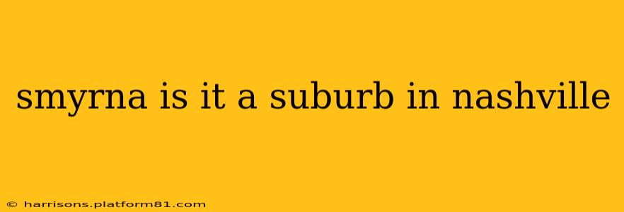 smyrna is it a suburb in nashville