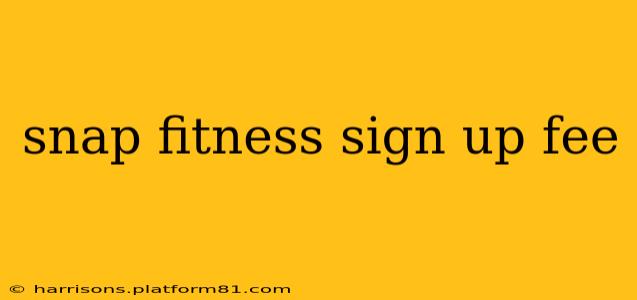 snap fitness sign up fee