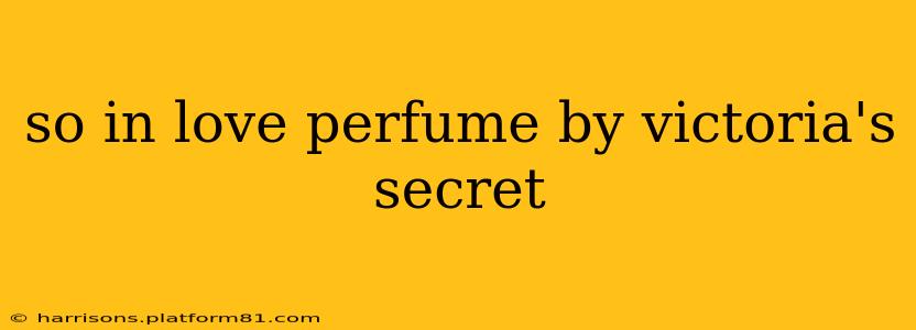 so in love perfume by victoria's secret