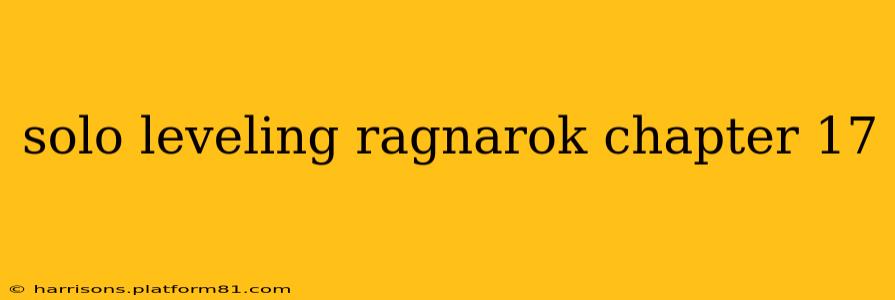 solo leveling ragnarok chapter 17