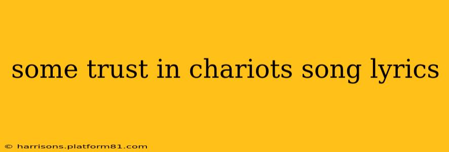 some trust in chariots song lyrics