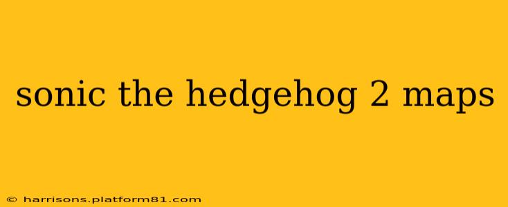 sonic the hedgehog 2 maps