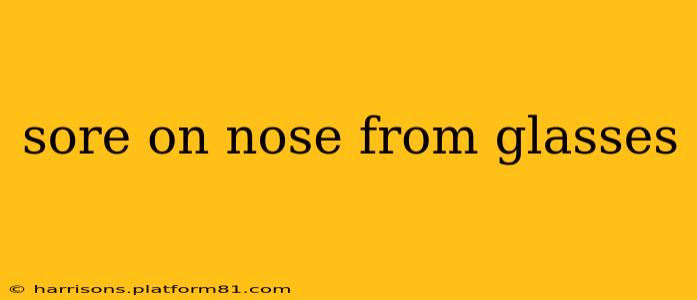 sore on nose from glasses