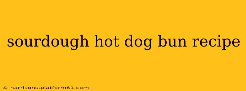sourdough hot dog bun recipe