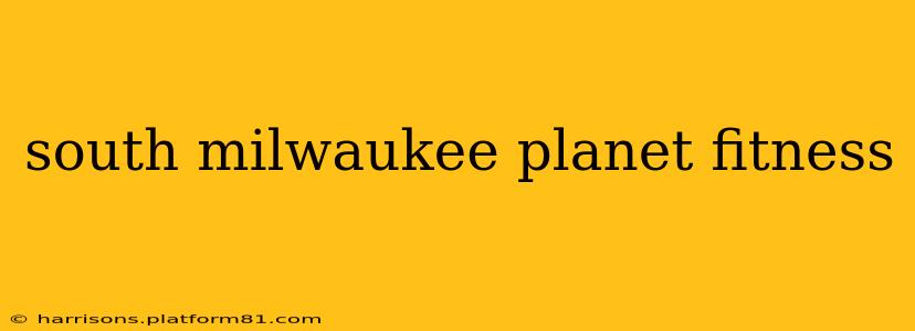 south milwaukee planet fitness