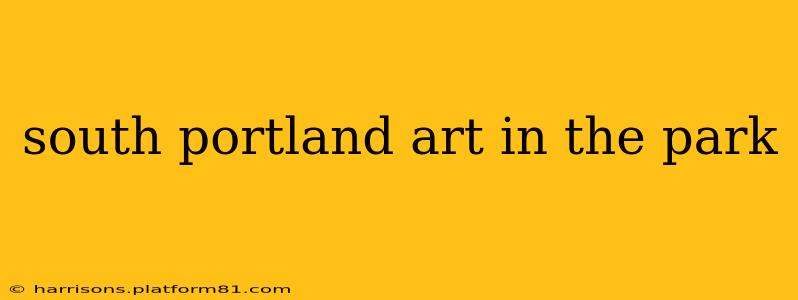 south portland art in the park