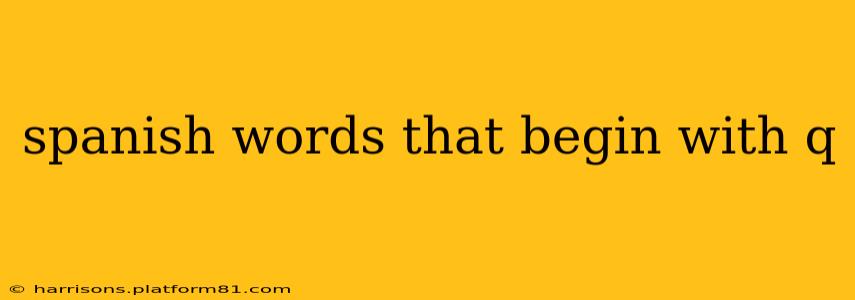 spanish words that begin with q