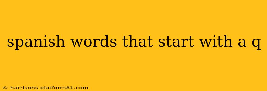 spanish words that start with a q