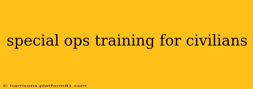 special ops training for civilians