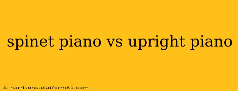 spinet piano vs upright piano