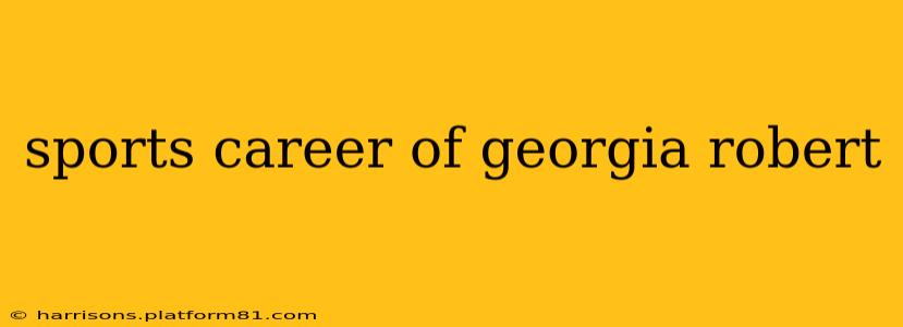 sports career of georgia robert