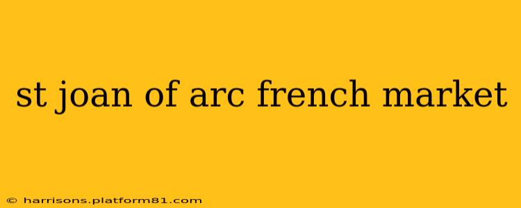 st joan of arc french market