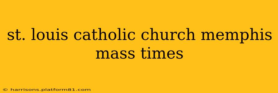st. louis catholic church memphis mass times